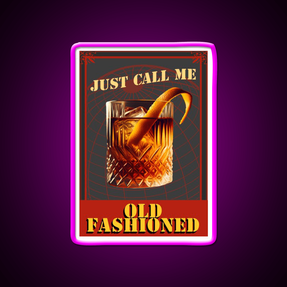 Call Me Old Fashion All You Want Whiskey Drink Bar Led Neon Sign Rgb Color - Shineneon