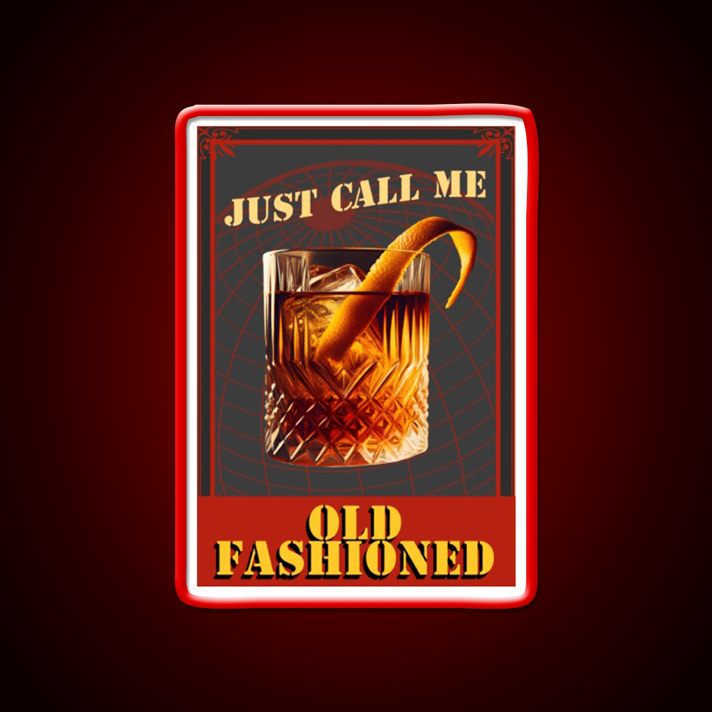 Call Me Old Fashion All You Want Whiskey Drink Bar Led Neon Sign Rgb Color - Shineneon