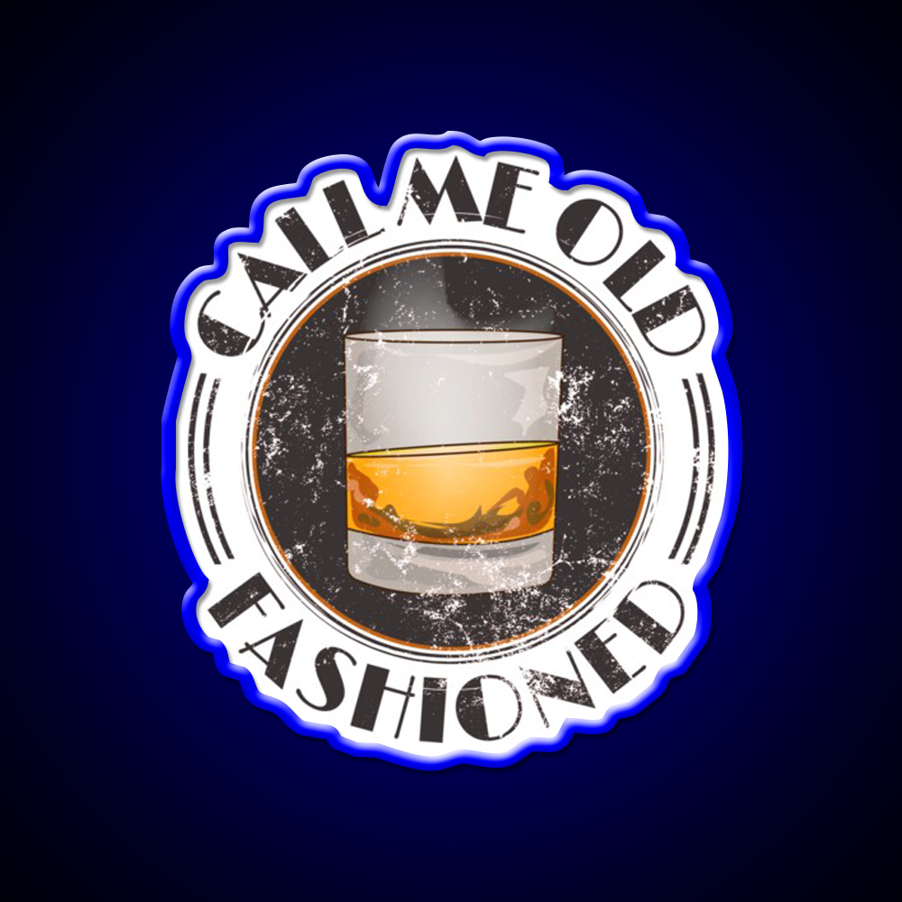 Call Me Old Fashioned Funny Whiskey Lover Whiskey Drink Bar Led Neon Sign Rgb Color