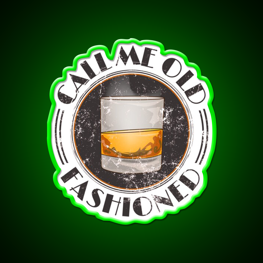 Call Me Old Fashioned Funny Whiskey Lover Whiskey Drink Bar Led Neon Sign Rgb Color