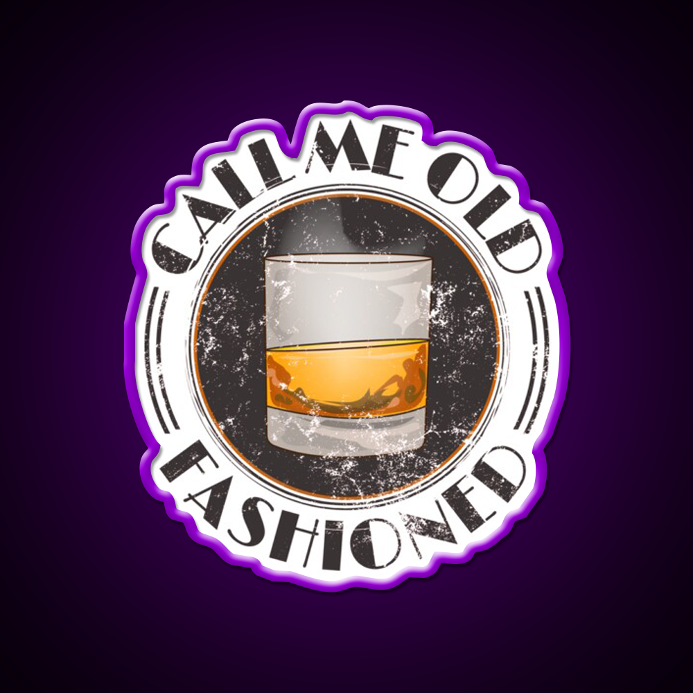 Call Me Old Fashioned Funny Whiskey Lover Whiskey Drink Bar Led Neon Sign Rgb Color