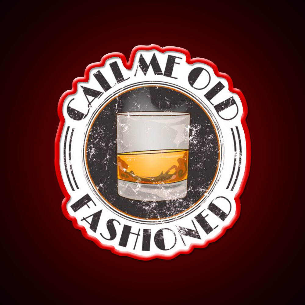 Call Me Old Fashioned Funny Whiskey Lover Whiskey Drink Bar Led Neon Sign Rgb Color