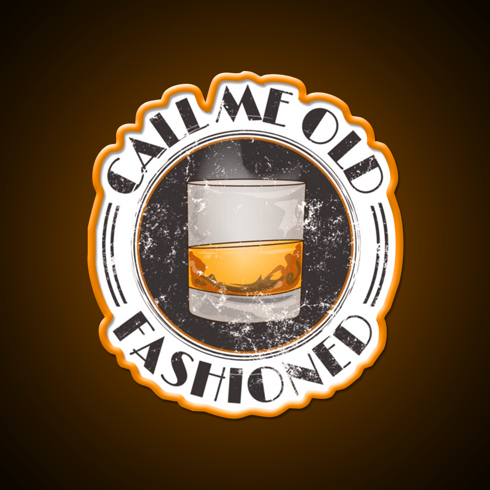 Call Me Old Fashioned Funny Whiskey Lover Whiskey Drink Bar Led Neon Sign Rgb Color - Shineneon
