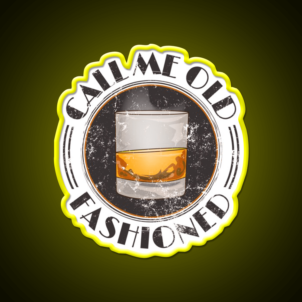 Call Me Old Fashioned Funny Whiskey Lover Whiskey Drink Bar Led Neon Sign Rgb Color - Shineneon
