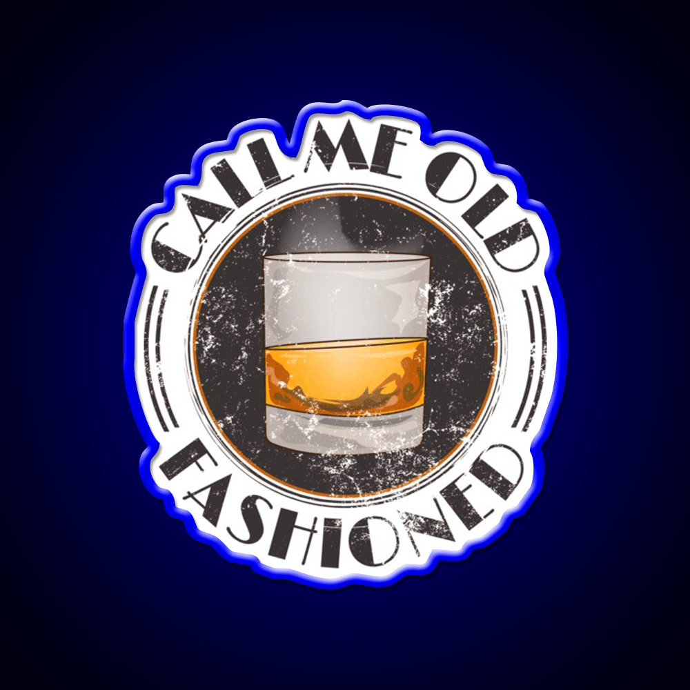 Call Me Old Fashioned Funny Whiskey Lover Whiskey Drink Bar Led Neon Sign Rgb Color - Shineneon