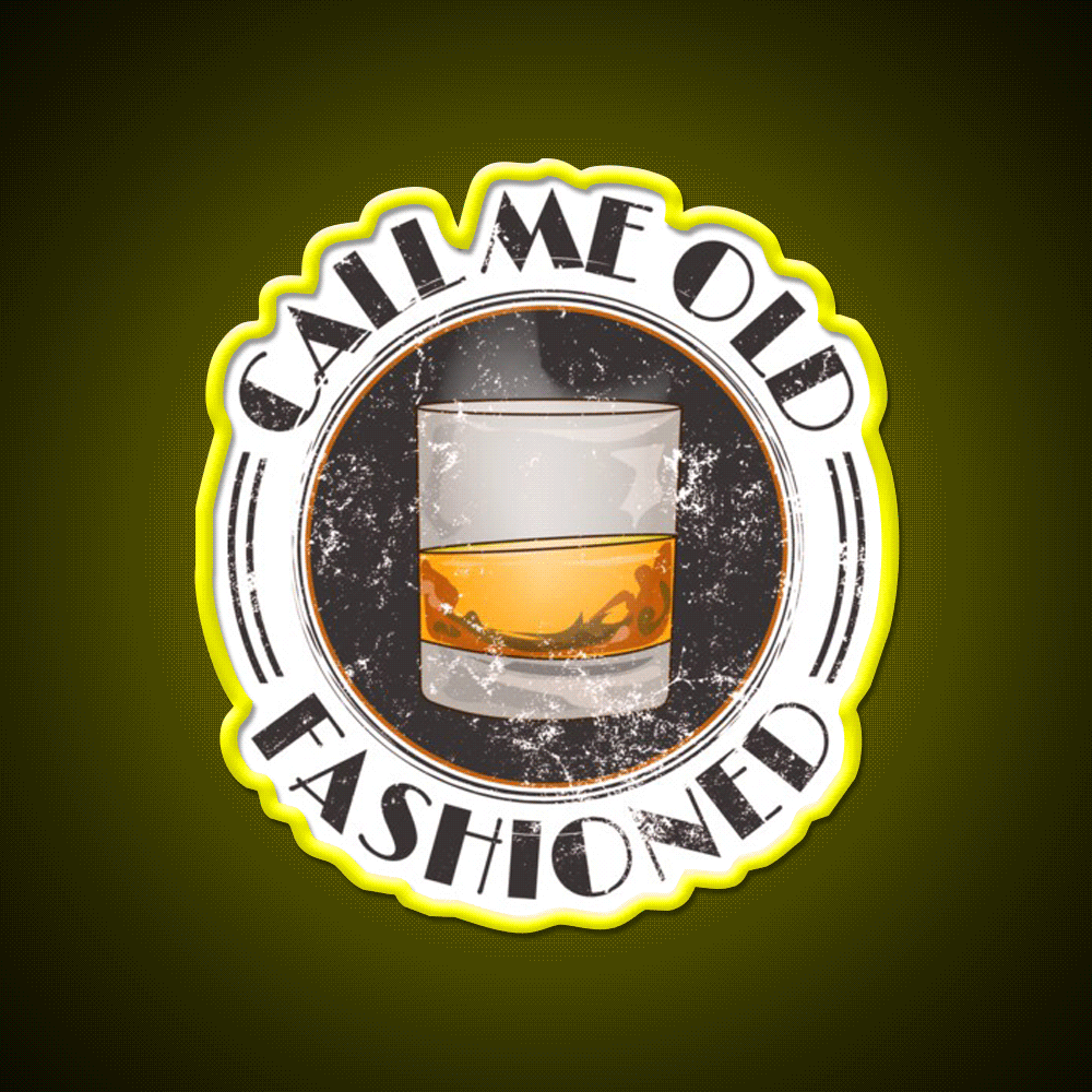 Call Me Old Fashioned Funny Whiskey Lover Whiskey Drink Bar Led Neon Sign Rgb Color