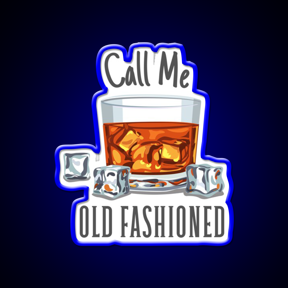 Call Me Old Fashioned Whiskey Drink Bar Led Neon Sign Rgb Color