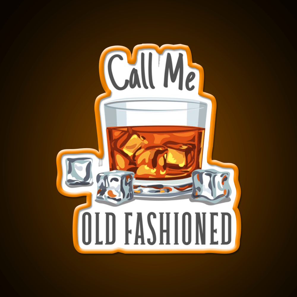 Call Me Old Fashioned Whiskey Drink Bar Led Neon Sign Rgb Color - Shineneon