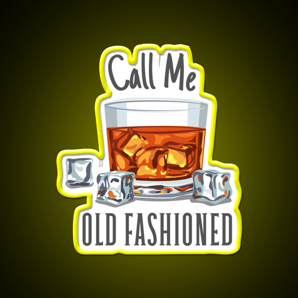 Call Me Old Fashioned Whiskey Drink Bar Led Neon Sign Rgb Color