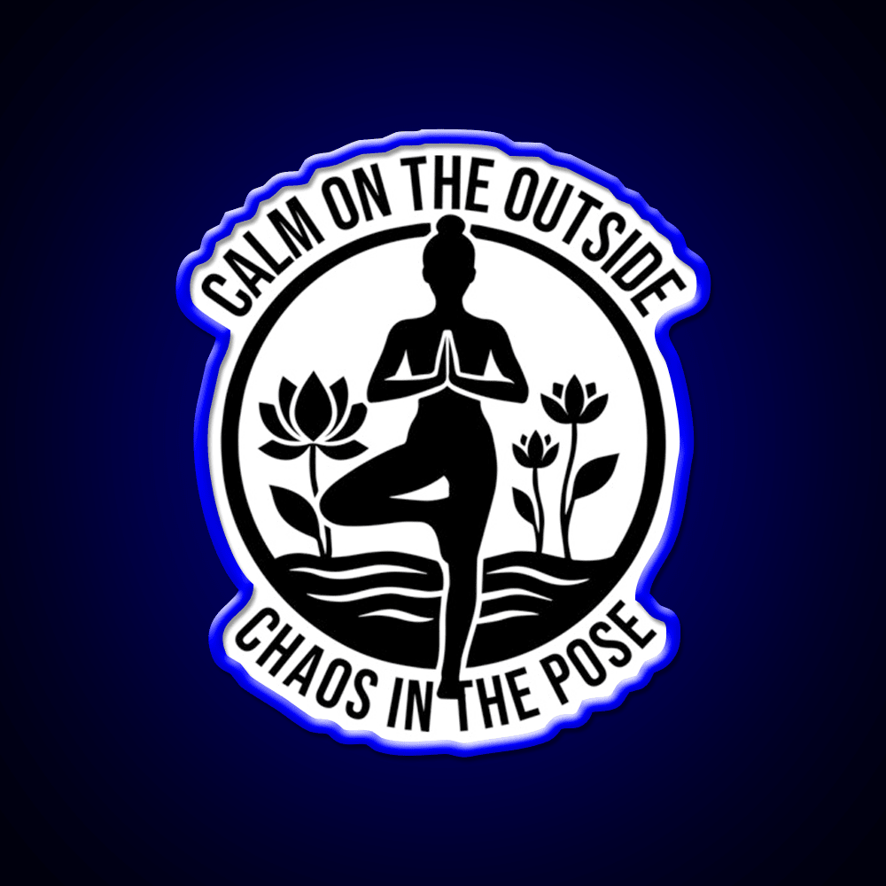 Calm On The Outside Chaos In The Pose Yoga Led Neon Sign Rgb Color - Shineneon