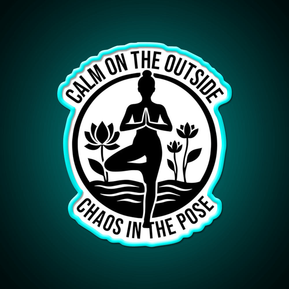 Calm On The Outside Chaos In The Pose Yoga Led Neon Sign Rgb Color - Shineneon