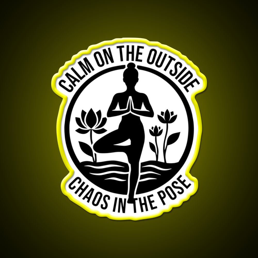 Calm On The Outside Chaos In The Pose Yoga Led Neon Sign Rgb Color