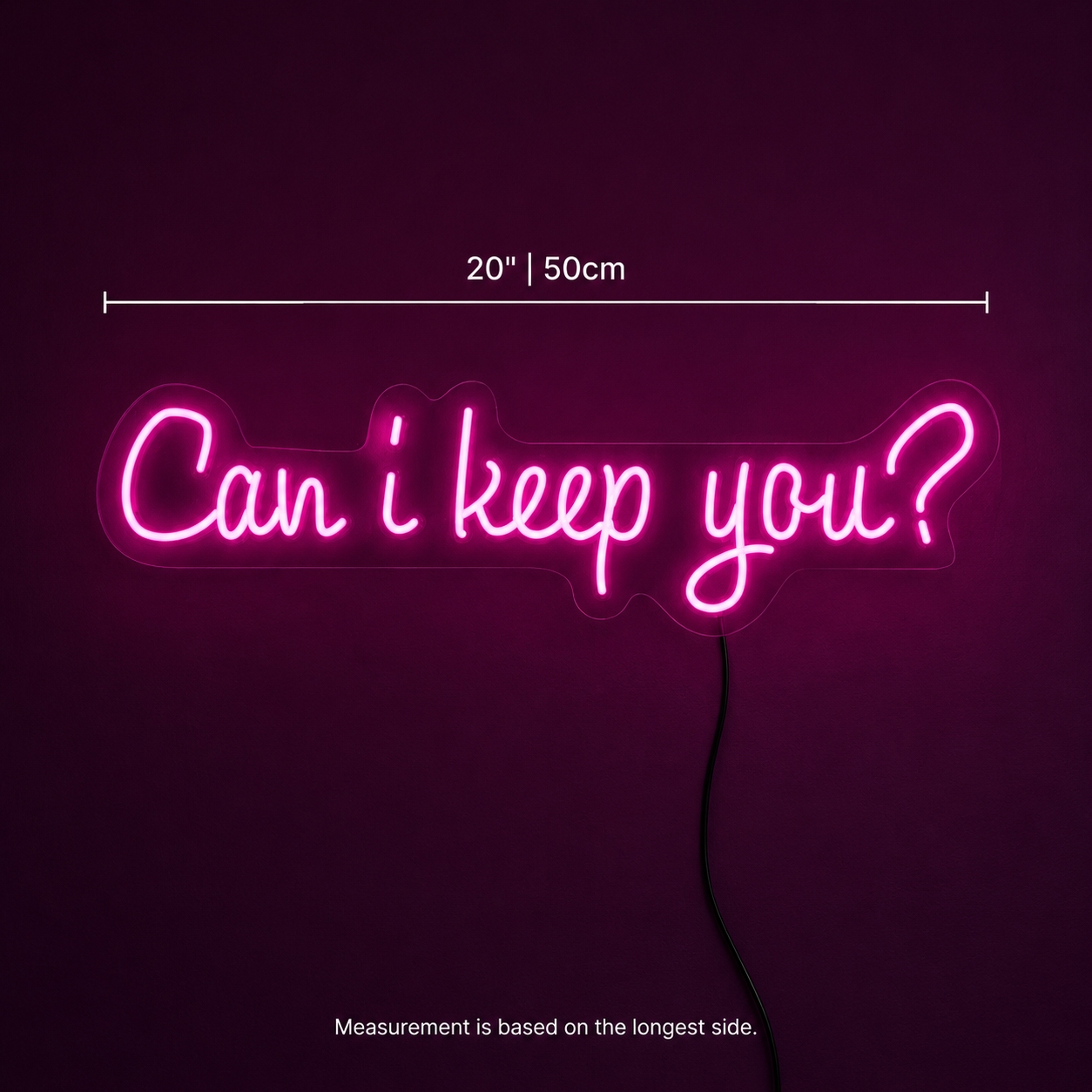 Can I Keep You LED Neon Sign - 04 Size Image