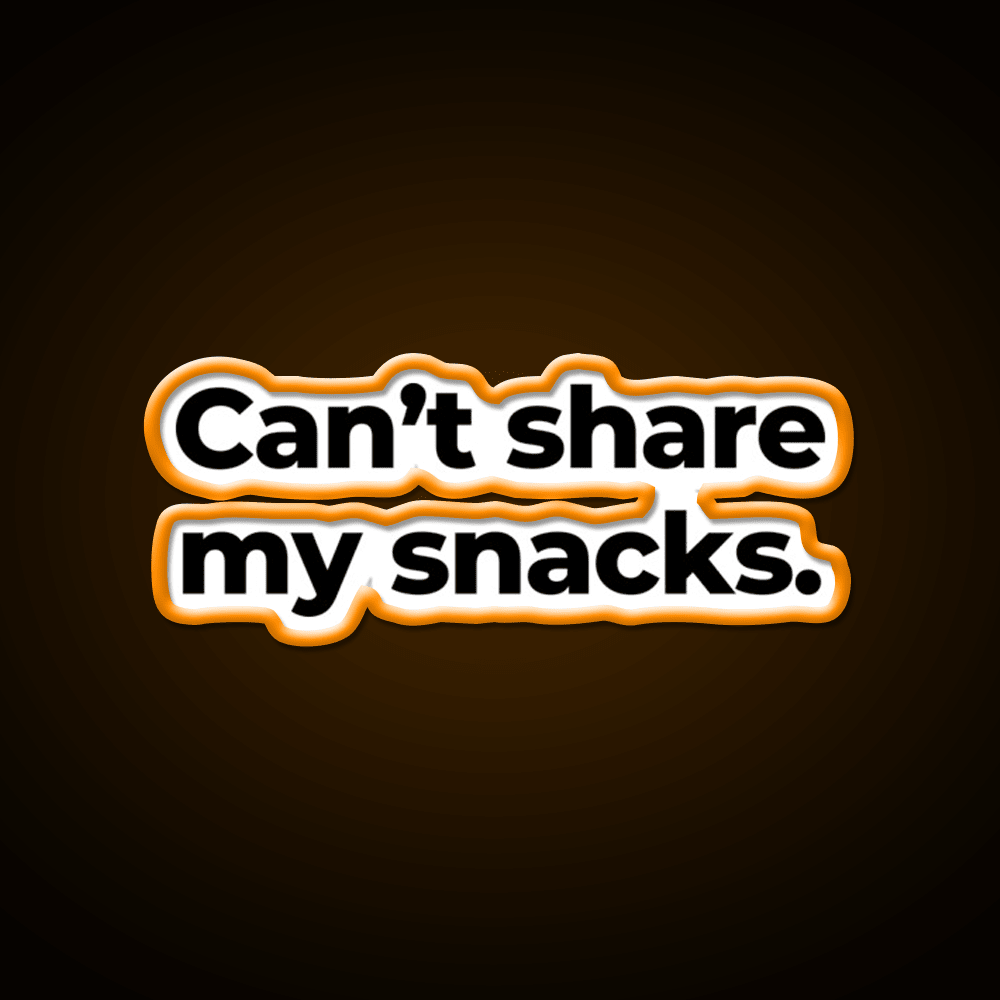 Can T Share My Snacks Snack Food Led Neon Sign Rgb Color - Shineneon