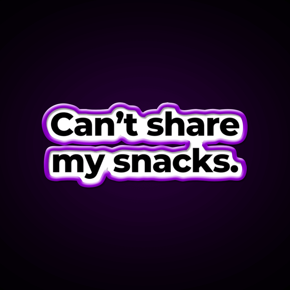 Can T Share My Snacks Snack Food Led Neon Sign Rgb Color - Shineneon