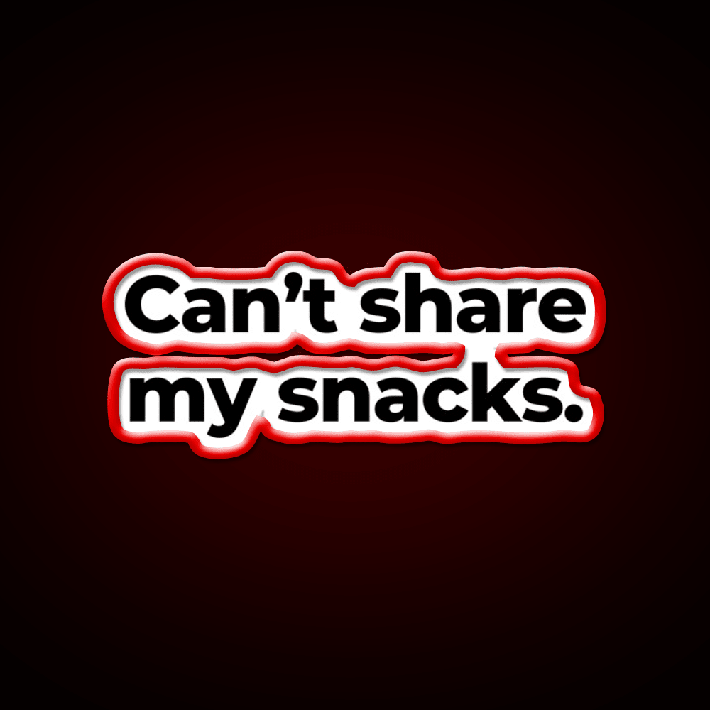 Can T Share My Snacks Snack Food Led Neon Sign Rgb Color - Shineneon