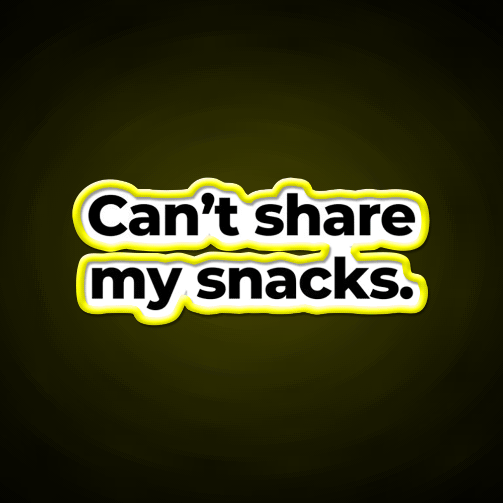 Can T Share My Snacks Snack Food Led Neon Sign Rgb Color - Custom LED neon sign front view