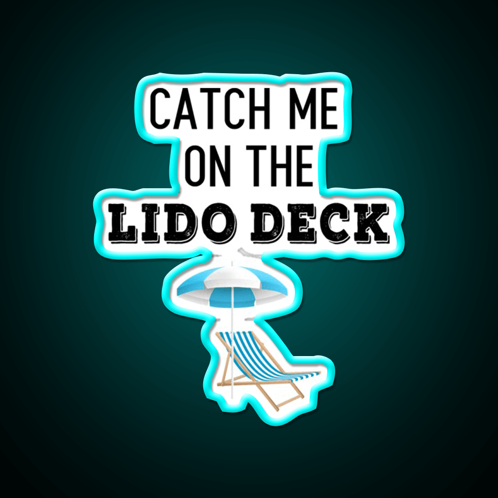 Catch Me On The Lido Deck Cocktail Bar Decor Led Neon Sign Rgb Color - Shineneon