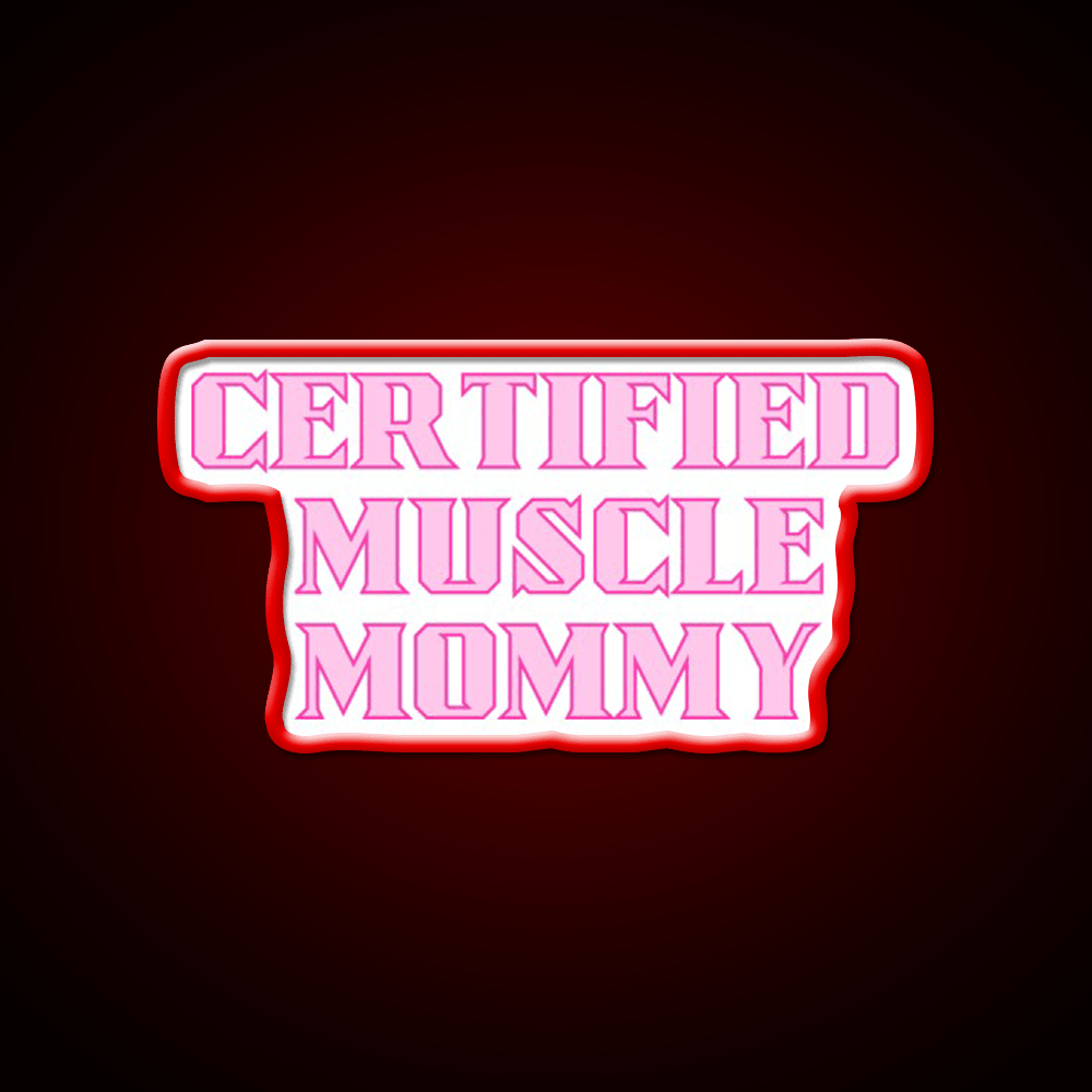 Certified Muscle Mommy Gym Fitness Led Neon Sign Rgb Color - Shineneon