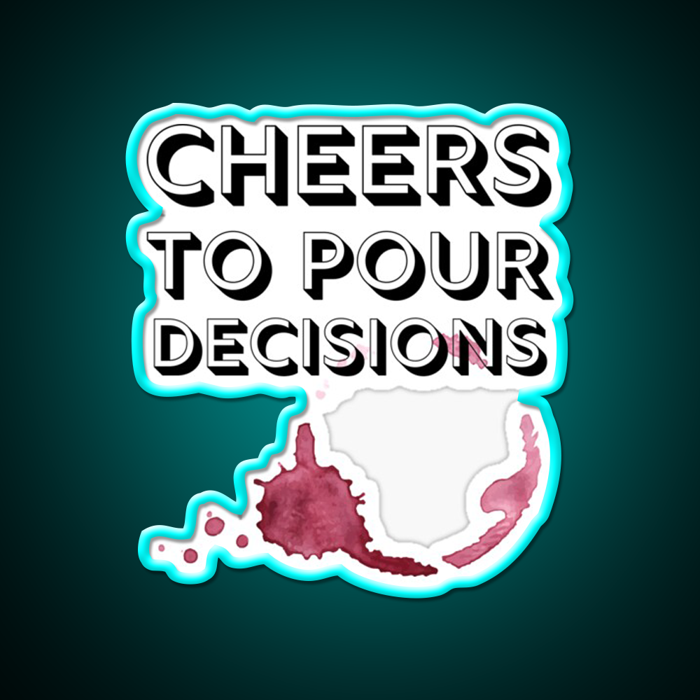 Cheers To Pour Decisions Man Cave Bar Led Neon Sign Rgb Color