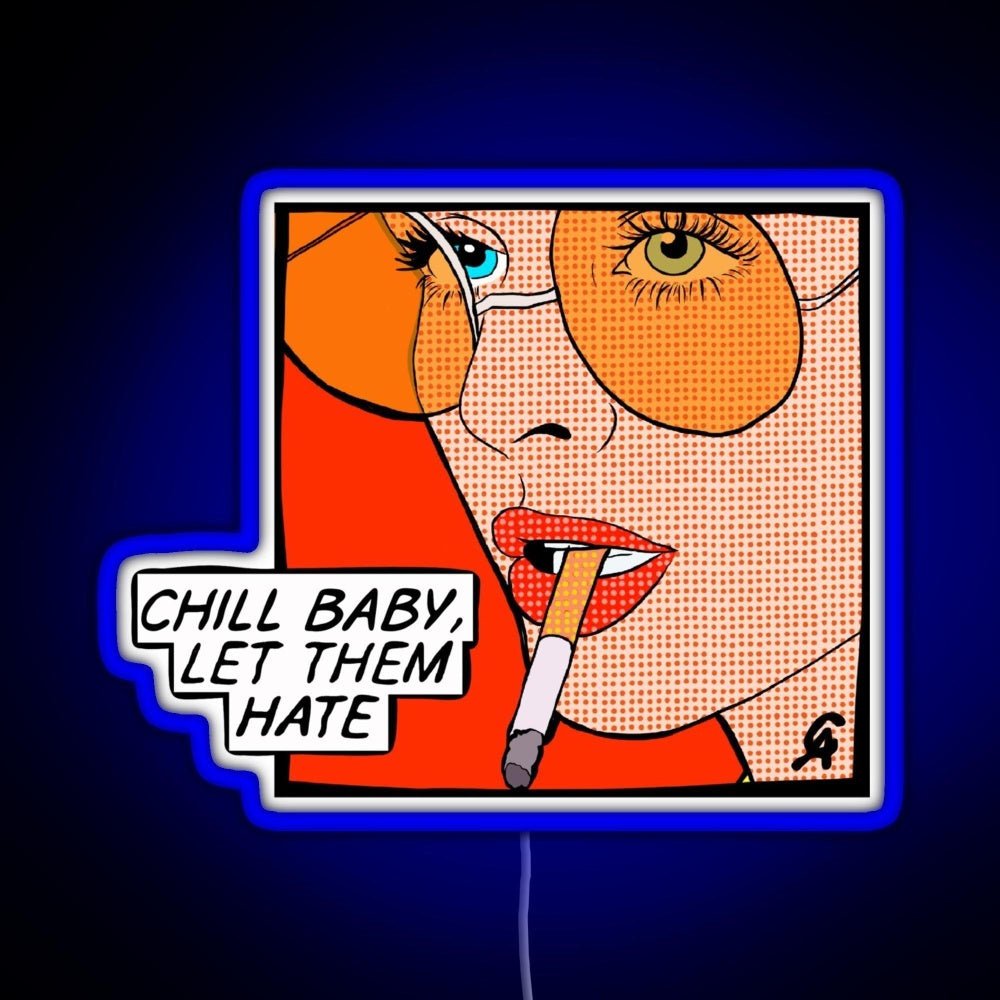 Chill Baby Let Them Hate Popart Rgb Led Neon Sign Pop Wall Art - Shineneon