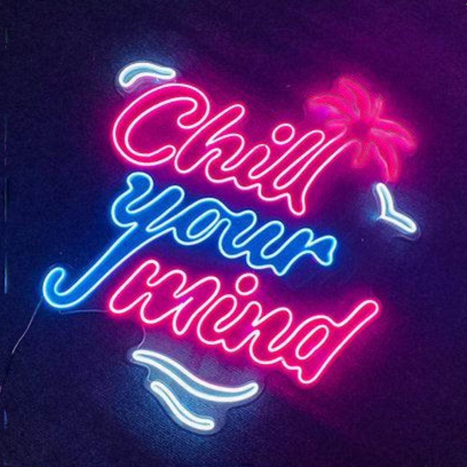 Chill Your Mind Pink-Blue-White Tropical Led Neon Sign For Bars Cafes | Shineneon