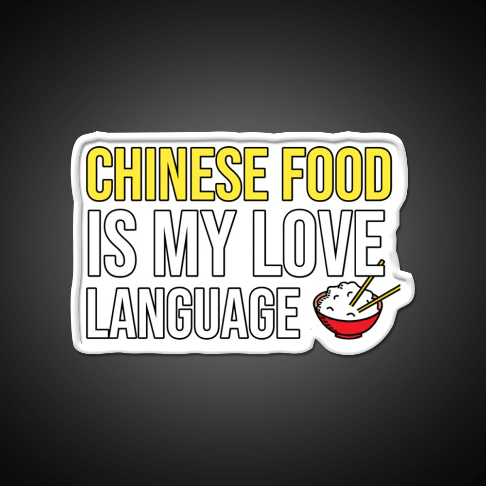 Chinese Food Is My Language Funny Led Neon Sign Chinese Food Rgb Color - Shineneon