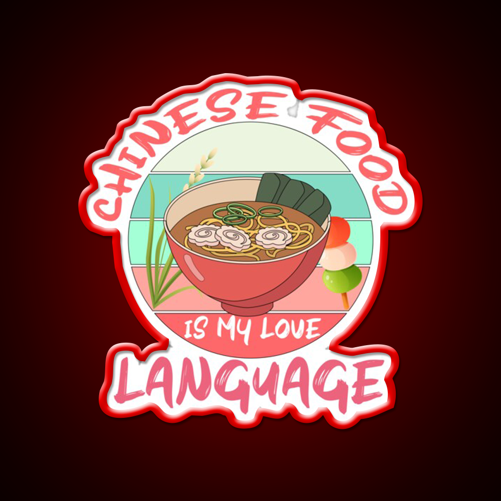 Chinese Food Is My Language Led Neon Sign Chinese Food Rgb Color