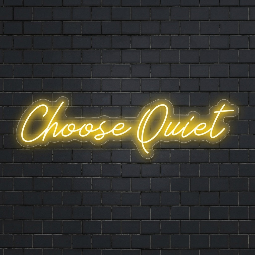 Choose Quiet LED Neon Sign - 01 Original Product Image