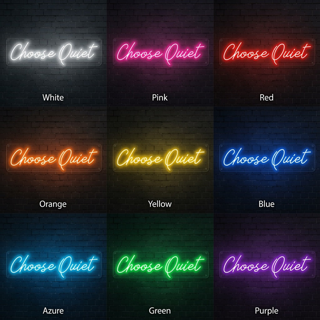 Choose Quiet LED Neon Sign - 05 Color Grid