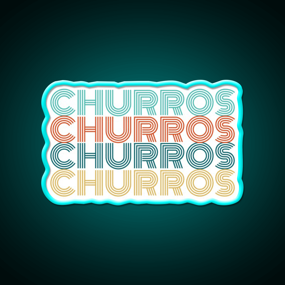 Churros Retro Churro Quote Snack Food Led Neon Sign Rgb Color - Shineneon