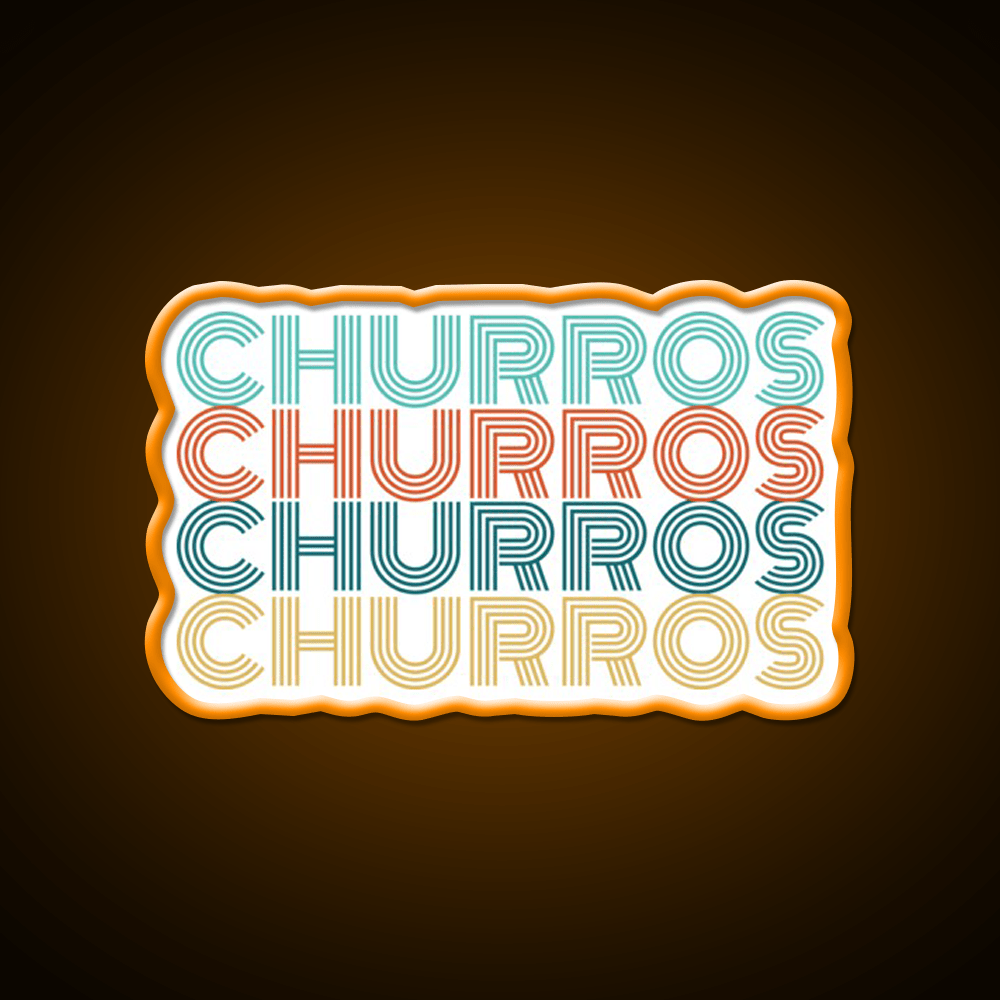Churros Retro Churro Quote Snack Food Led Neon Sign Rgb Color - Shineneon