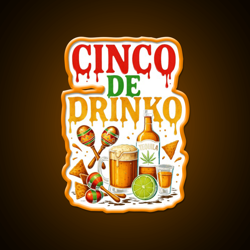 Cinco De Drinko Bitchachos Mens Drinking Party Drink Tequila Led Neon Sign Rgb Color - Shineneon