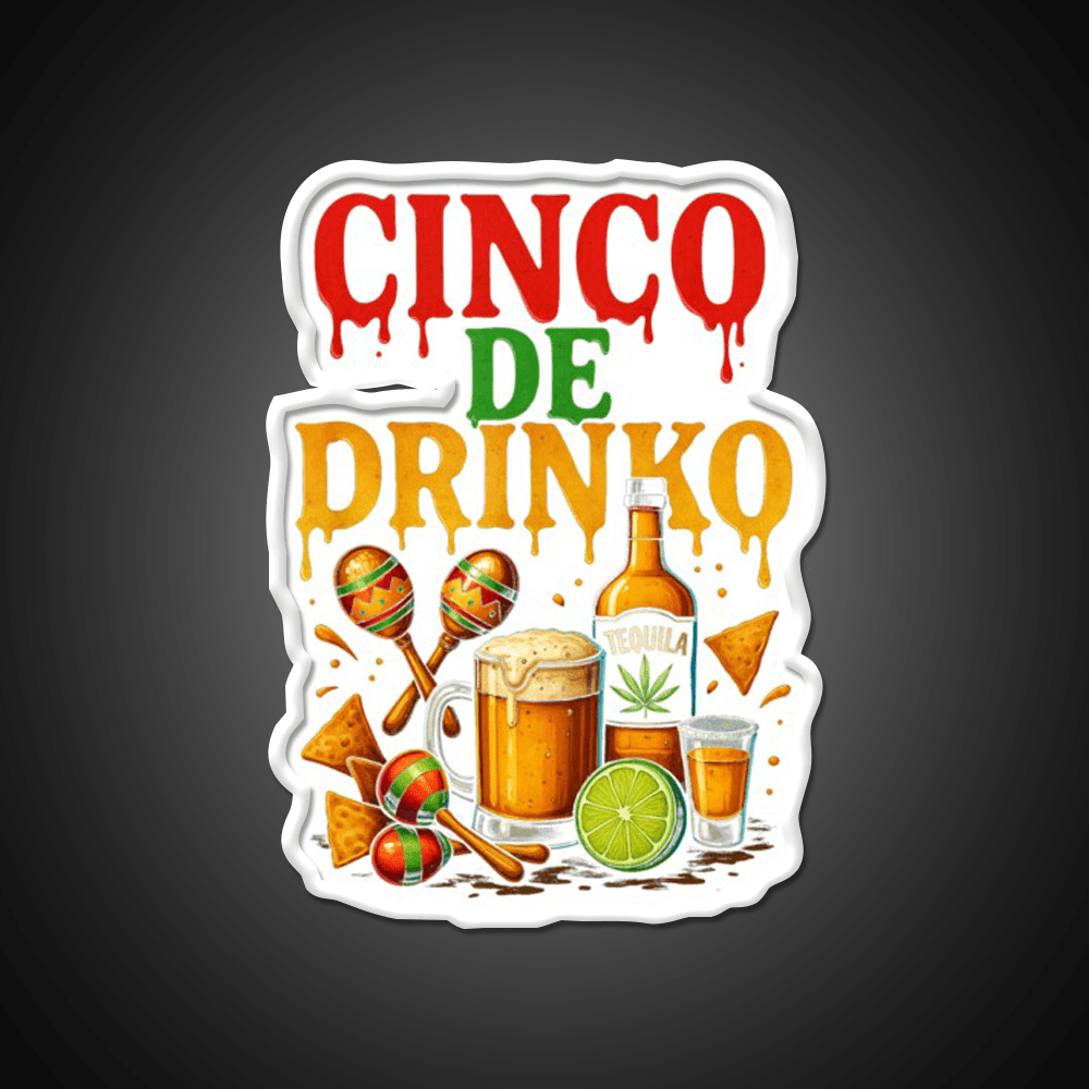 Cinco De Drinko Bitchachos Mens Drinking Party Drink Tequila Led Neon Sign Rgb Color - Shineneon