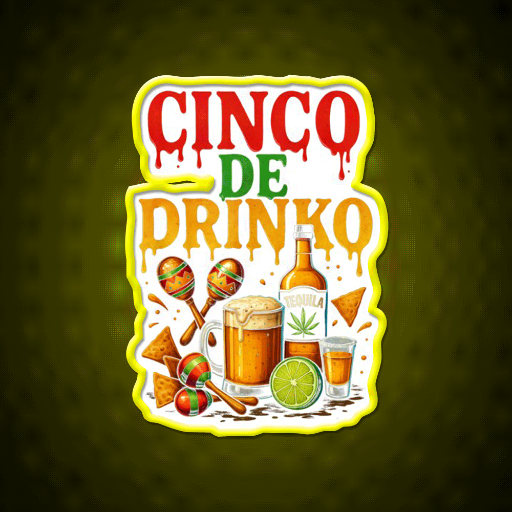 Cinco De Drinko Bitchachos Mens Drinking Party Drink Tequila Led Neon Sign Rgb Color - Custom LED neon sign front view