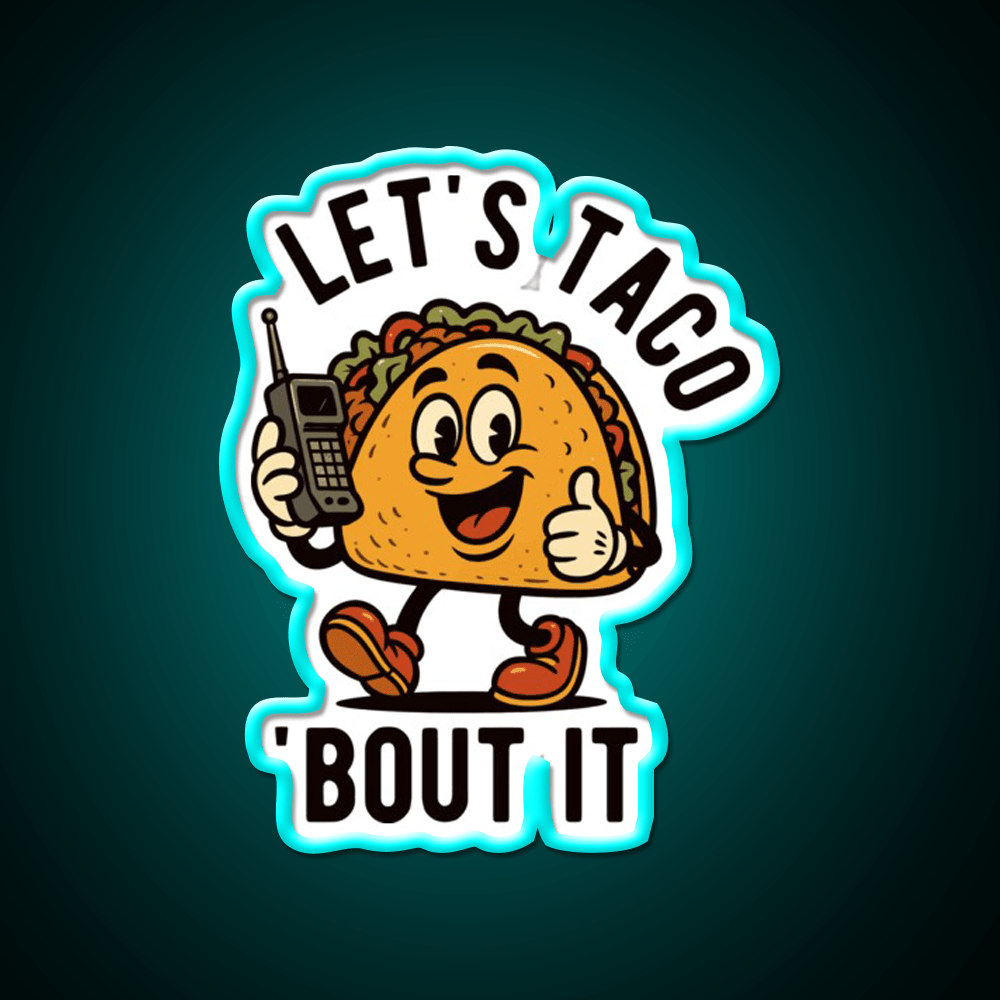 Cinco De Mayo Lets Taco Bout It Taco Led Neon Sign Wall Light Rgb Color - Shineneon