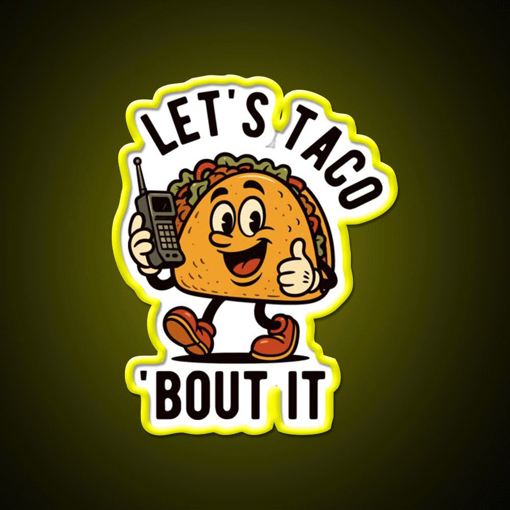 Cinco De Mayo Lets Taco Bout It Taco Led Neon Sign Wall Light Rgb Color - Custom LED neon sign front view
