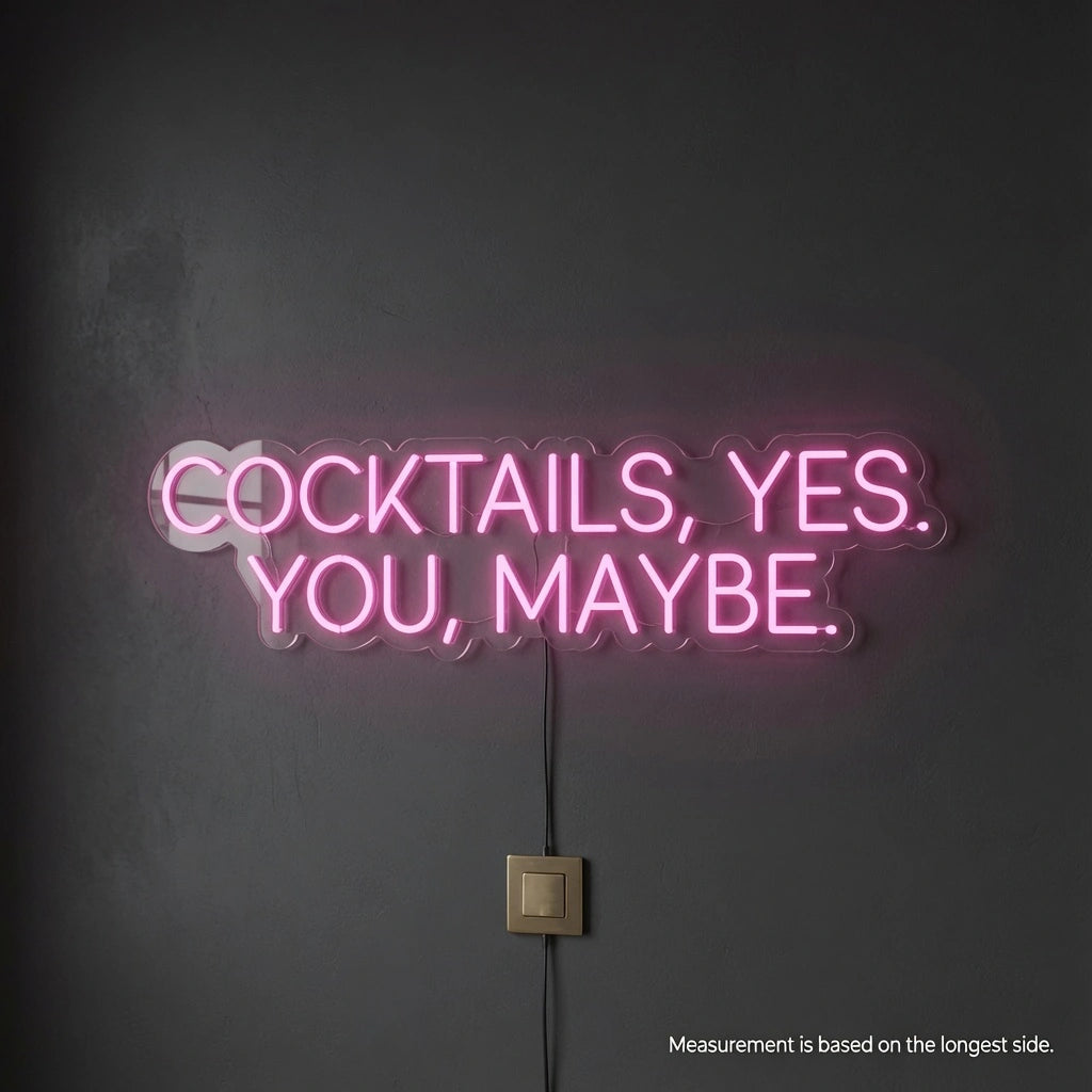 Cocktails Yes You Maybe LED Neon Sign - 04 Size Image