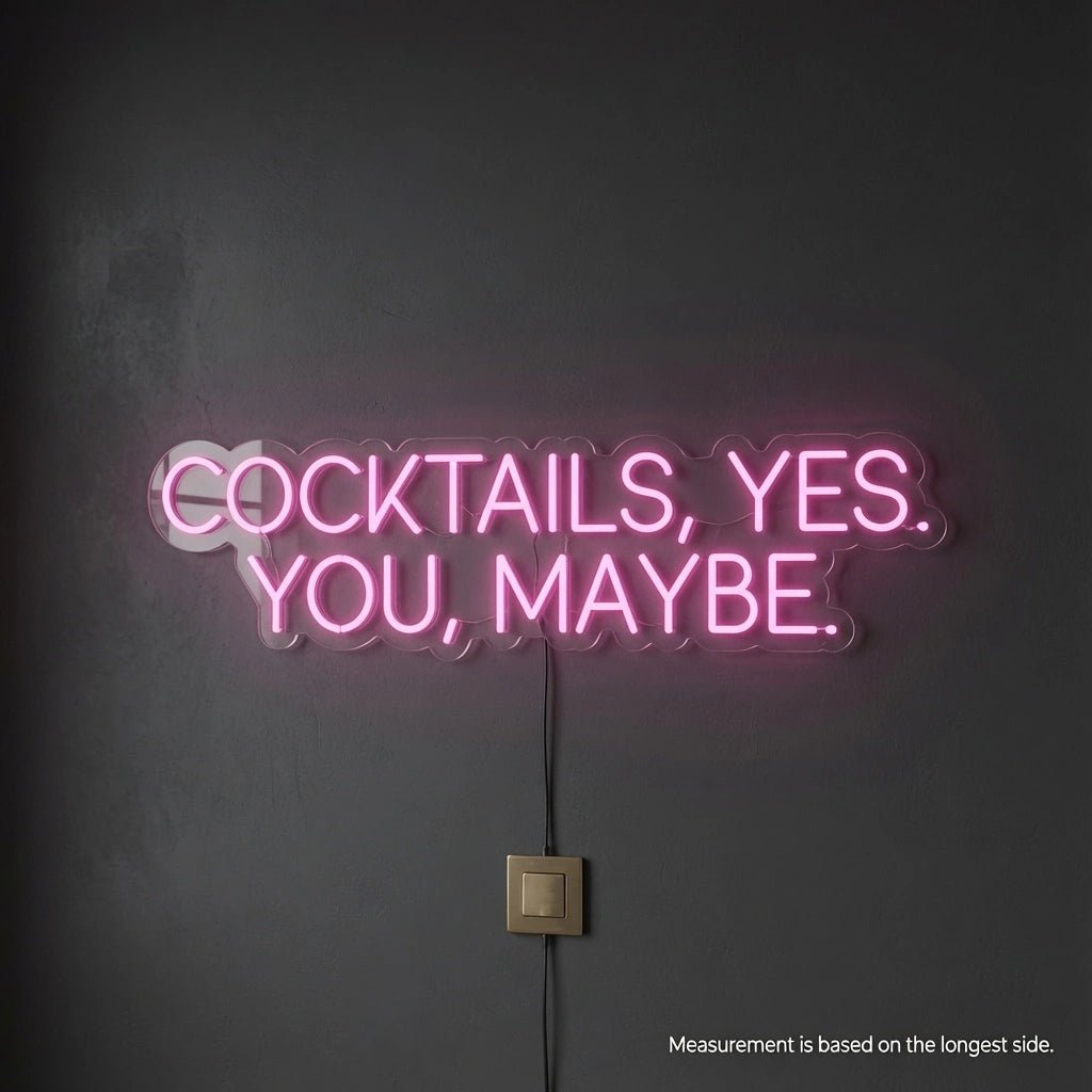 Cocktails Yes You Maybe LED Neon Sign - Shineneon
