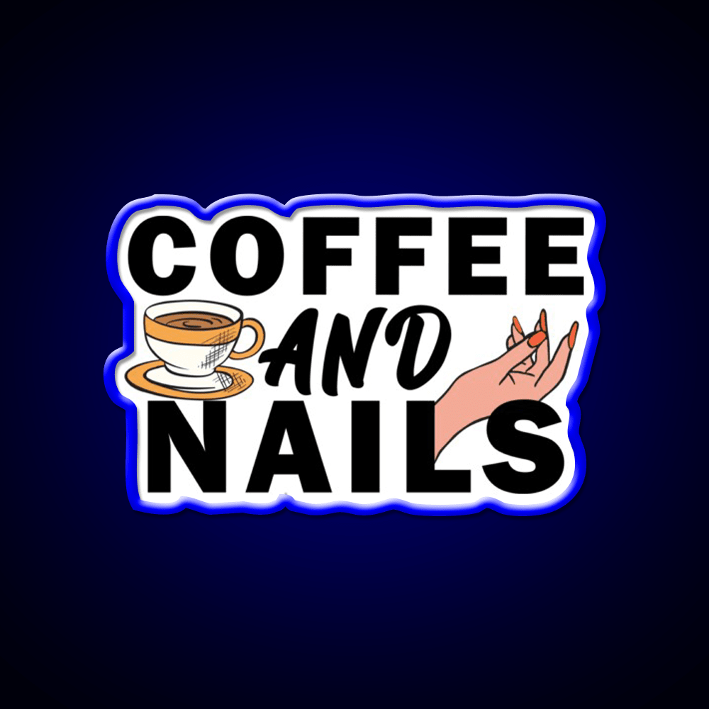 Coffee And Nails Funny Self Care Salon Led Neon Sign Rgb Color - Shineneon