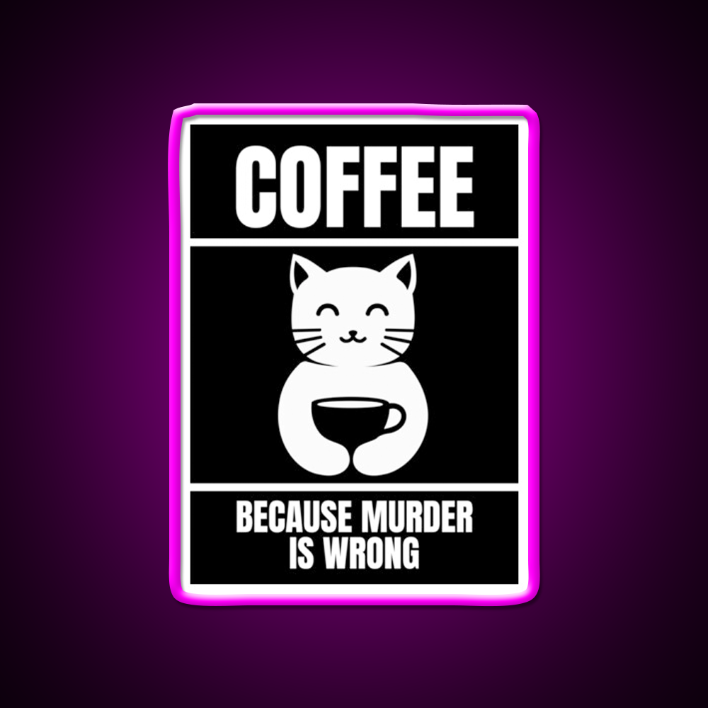 Coffee Because Murder Is Wrong Black Man Cave Bar Led Neon Sign Rgb Color