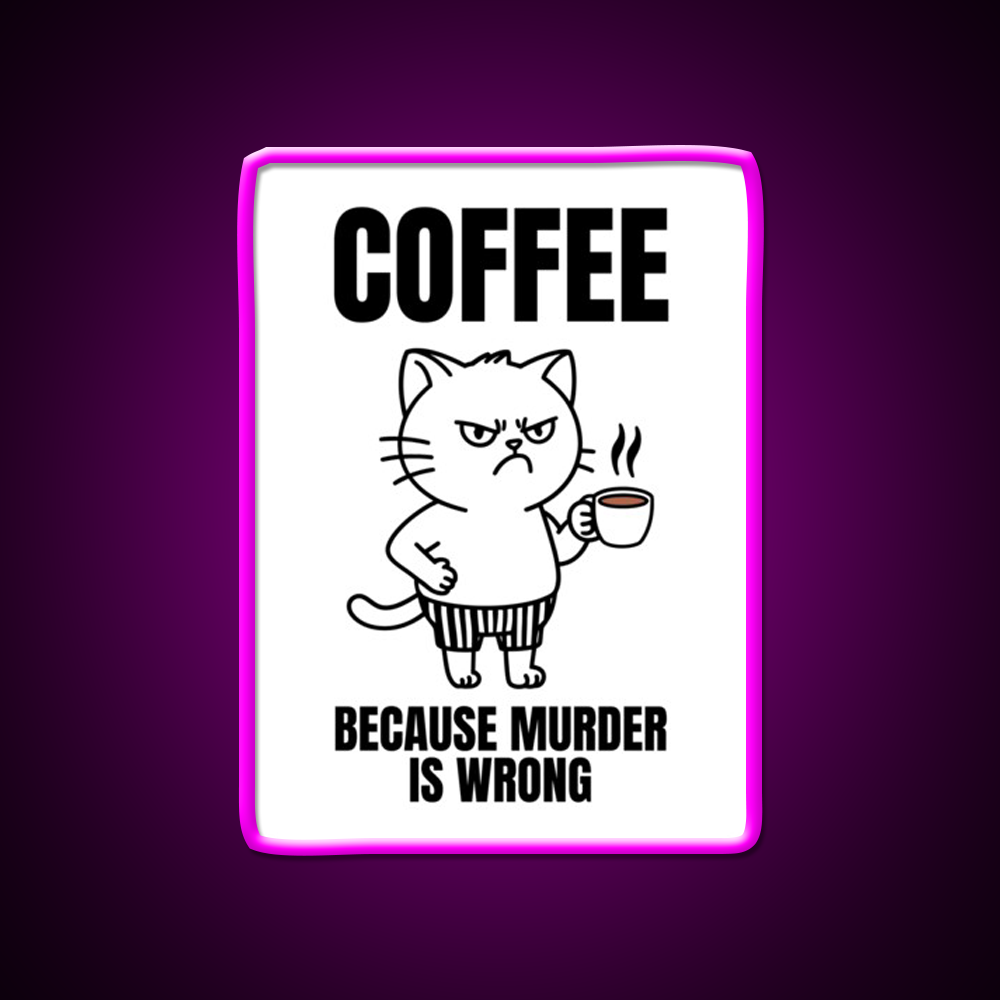 Coffee Because Murder Is Wrong Cafe Cat Man Cave Bar Led Neon Sign Rgb Color