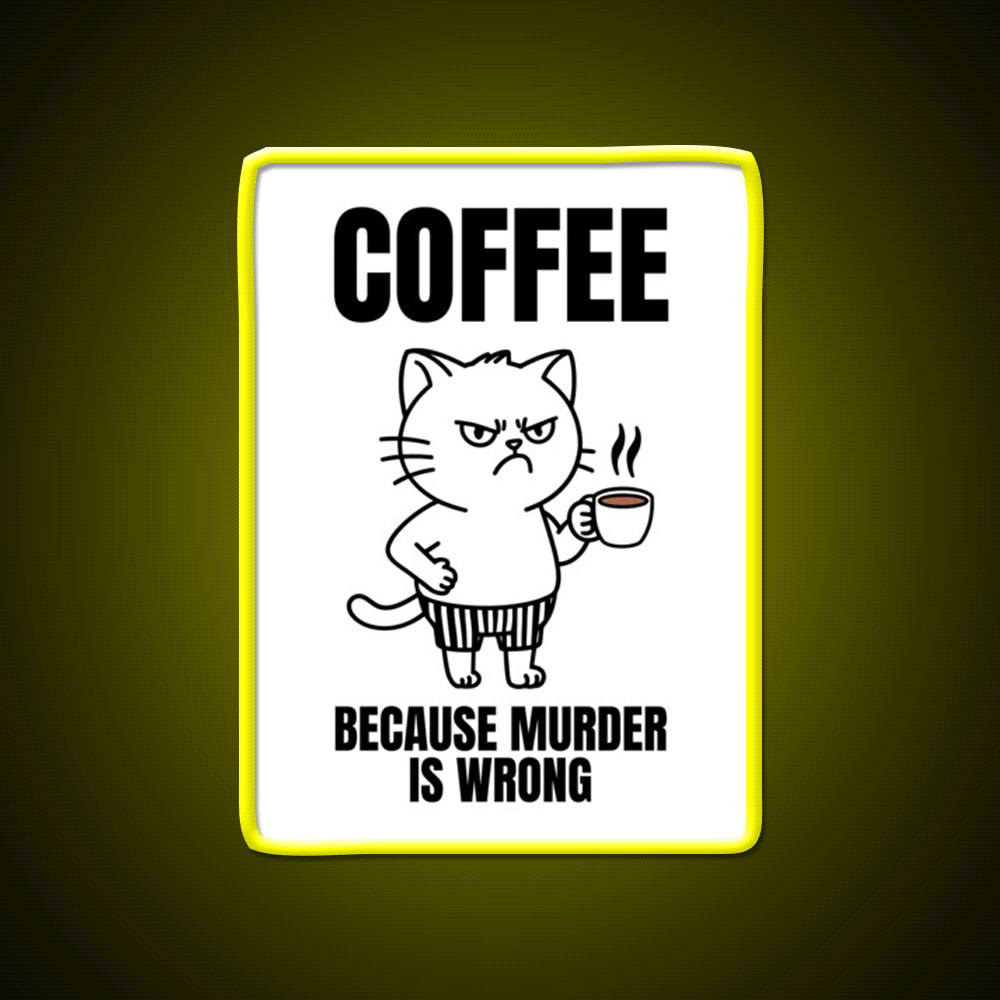 Coffee Because Murder Is Wrong Cafe Cat Man Cave Bar Led Neon Sign Rgb Color
