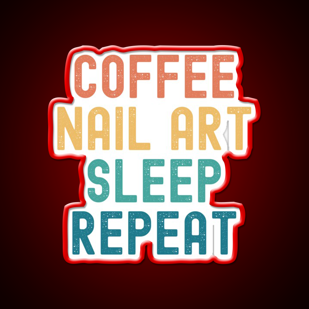 Coffee Nail Art Sleep Repeat Nail Salon Led Neon Sign Rgb Color