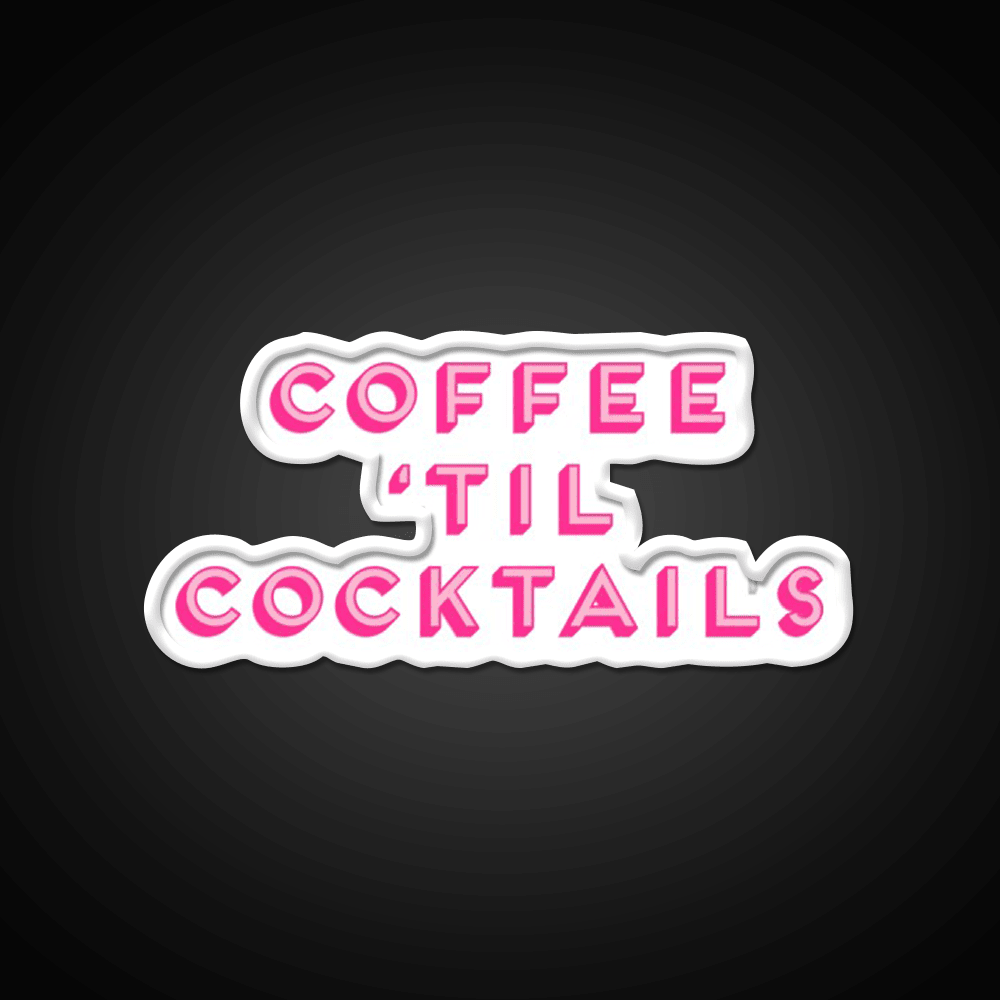 Coffee Til Cocktails Cheeky Cocktail Bar Decor Led Neon Sign Rgb Color - Shineneon