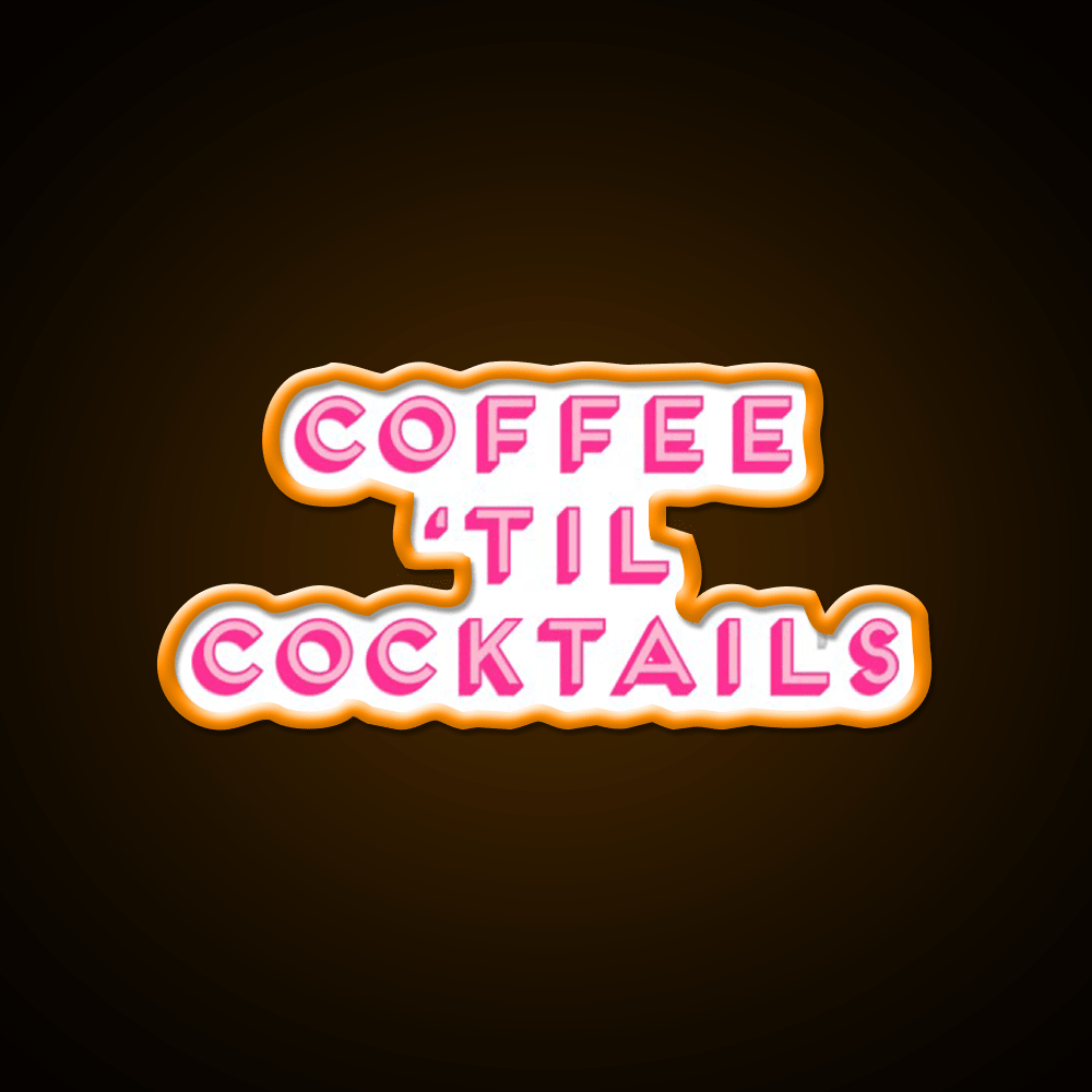 Coffee Til Cocktails Cheeky Cocktail Bar Decor Led Neon Sign Rgb Color - Shineneon