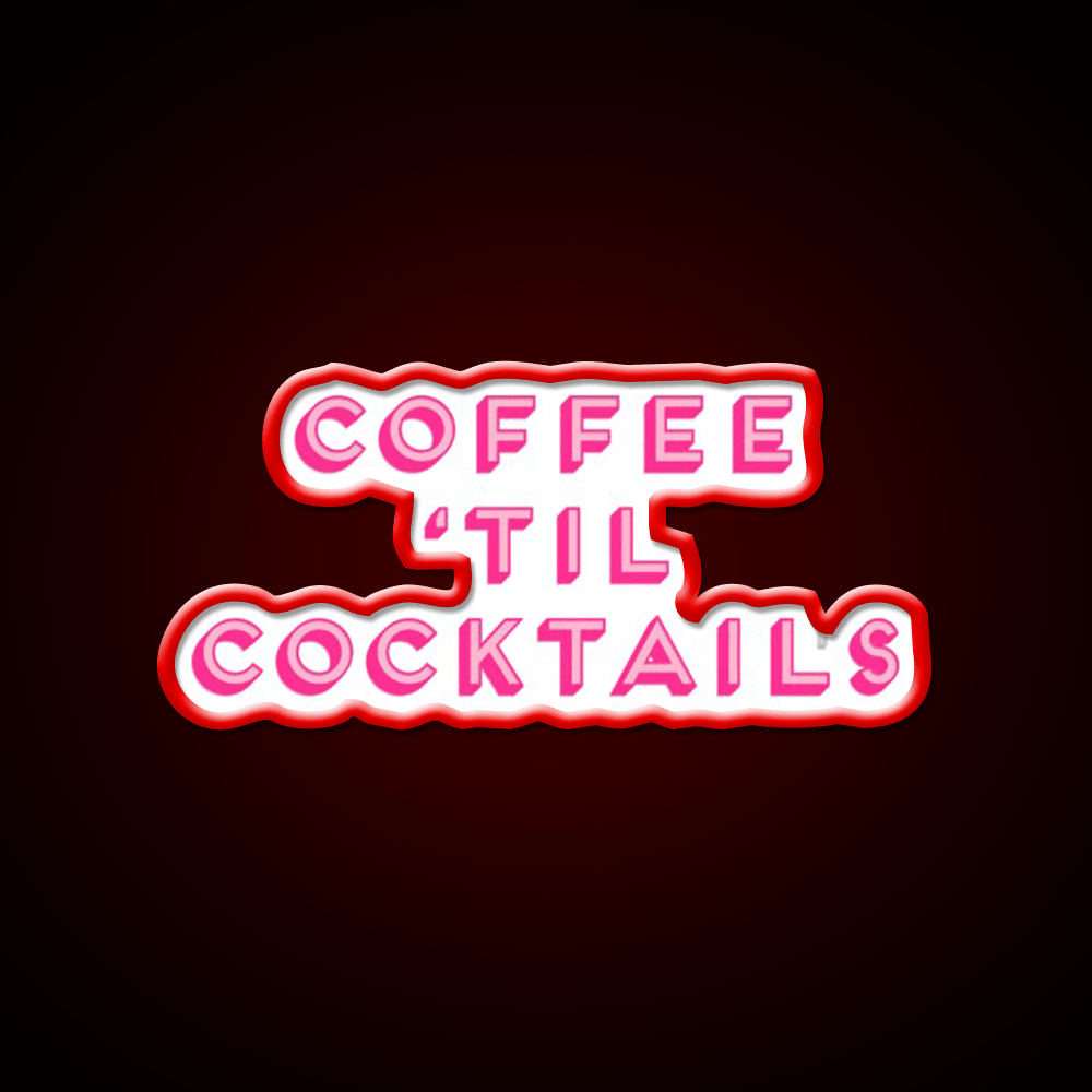 Coffee Til Cocktails Cheeky Cocktail Bar Decor Led Neon Sign Rgb Color - Shineneon