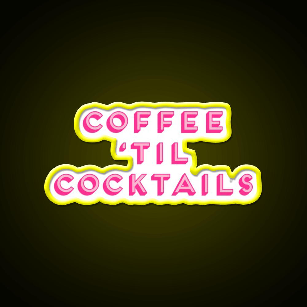 Coffee Til Cocktails Cheeky Cocktail Bar Decor Led Neon Sign Rgb Color - Shineneon