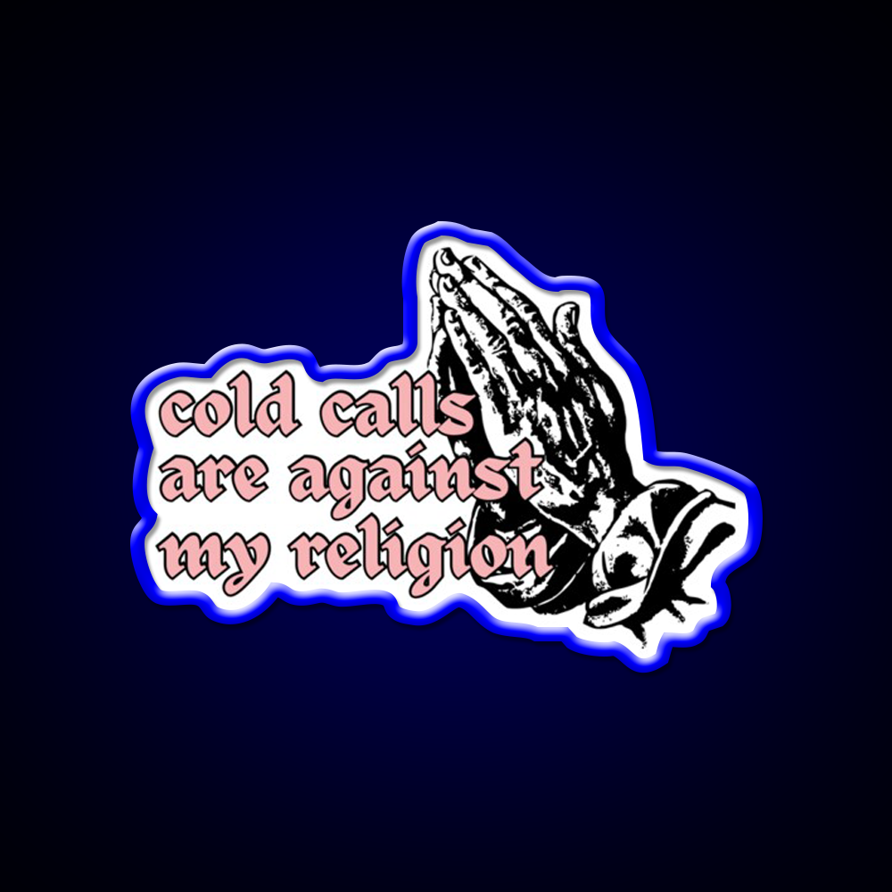 Cold Calls Are Against My Religion Man Cave Bar Led Neon Sign Rgb Color