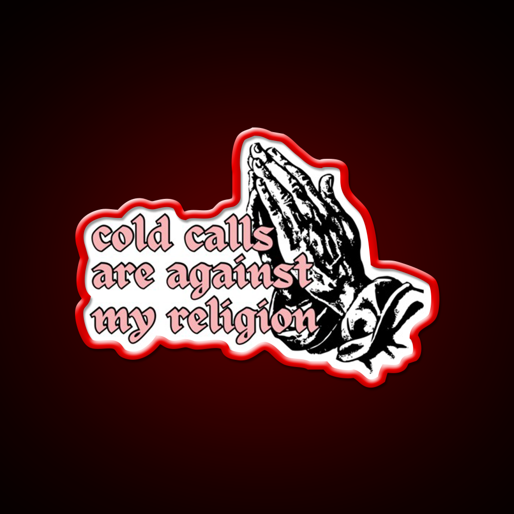 Cold Calls Are Against My Religion Man Cave Bar Led Neon Sign Rgb Color